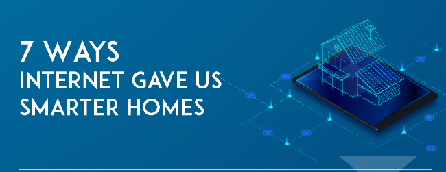 Internet Gave us Smarter Homes